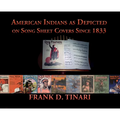 American Indians as Depicted on Song Sheet Covers Since 1833 (Hardcover) - Hardcover