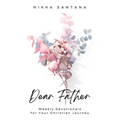 Dear Father: Weekly Devotionals for Your Christian Journey - Hardcover