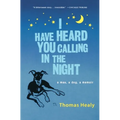 I Have Heard You Calling in the Night - Paperback