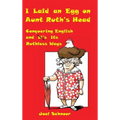 I Laid an Egg on Aunt Ruth's Head - Hardcover