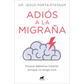 Adiós a la Migraña / Goodbye Migraines - Paperback