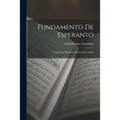 Fundamento De Esperanto: Gramatiko, Ekzercaro, Universala Vortaro - Paperback
