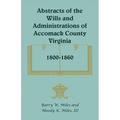 Abstracts of the Wills and Administrations of Accomack County, Virginia, 1800-1860 - Paperback