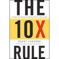 The 10x Rule: The Only Difference Between Success and Failure - Hardcover