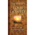The Bible's Four Gospels: How to Find Everlasting Life - Paperback