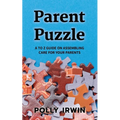 Parent Puzzle: A to Z Guide on Assembling Care for Your Parents - Paperback