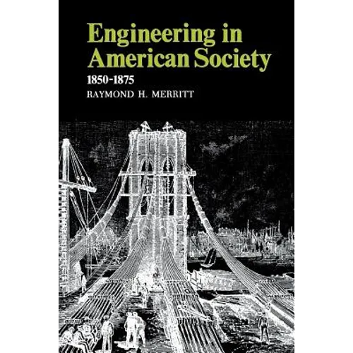 Engineering in American Society: 1850-1875 - Paperback