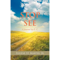Stop and See: A Journal by E. C. - Paperback