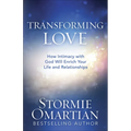 Transforming Love: How Intimacy with God Will Enrich Your Life and Relationships - Paperback