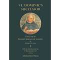 St. Dominic's Successor: The Life of Blessed Jordan of Saxony - Hardcover
