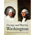 George and Martha Washington: Portraits from the Presidential Years - Paperback