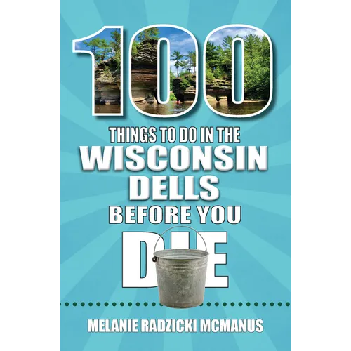 100 Things to Do in Wisconsin Dells Before You Die - Paperback