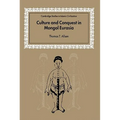Culture and Conquest in Mongol Eurasia - Paperback