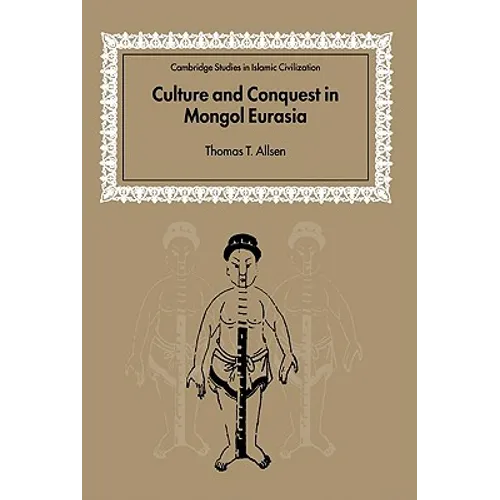 Culture and Conquest in Mongol Eurasia - Paperback