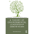 A Theory of Environmental Leadership: Leading for the Earth - Paperback