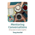 Mentoring Conversations: 30 key topics to explore together - Paperback