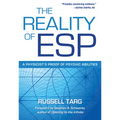 The Reality of ESP: A Physicist's Proof of Psychic Abilities - Paperback
