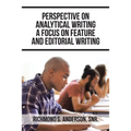 Perspective on Analytical Writing a Focus on Feature and Editorial Writing - Paperback