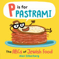 P Is for Pastrami: The ABCs of Jewish Food - Board Book