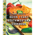 Jane Butel's Quick and Easy Southwestern Cookbook: Revised Edition - Hardcover