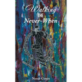 Walking the Never-When - Paperback