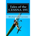 Tales of the Cessna 195 - Paperback
