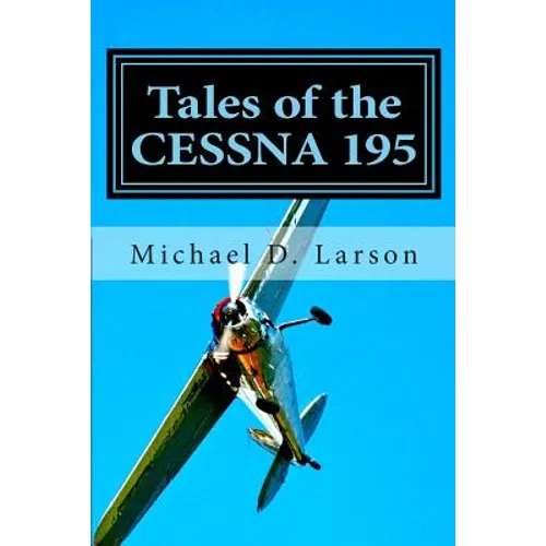 Tales of the Cessna 195 - Paperback