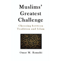 Muslims' Greatest Challenge: Choosing Between Tradition and Islam - Hardcover