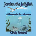Jordan the Jellyfish: A Chesapeake Bay Adventure - Paperback