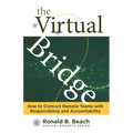 The Virtual Bridge: How to Connect Remote Teams with Responsibility and Accountability. - Paperback