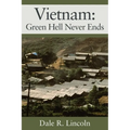 Vietnam: Green Hell Never Ends - Hardcover