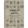Stand Up for the Gospel: Getting the Church Back on Track - Paperback