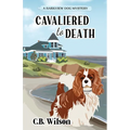 Cavaliered to Death: Barkview Mysteries - Paperback
