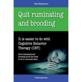 Quit Ruminating and Brooding: It is easier to do with Cognitive Behavior Therapy (CBT) - Paperback