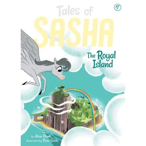 Tales of Sasha 7: The Royal Island - Hardcover