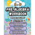 Summer Math Pre Algebra Workbook Grade 8-9 Bridge Building Activities: 8th to 9th Grade Summer Pre Algebra Essential Skills Practice Worksheets - Paperback