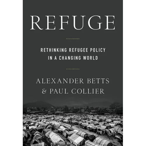 Refuge: Rethinking Refugee Policy in a Changing World - Paperback