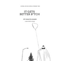 It Gets Better B*tch - Paperback