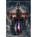 The Dark Tower Companion: A Guide to Stephen King's Epic Fantasy - Paperback
