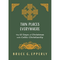 Thin Places Everywhere: The 12 Days of Christmas with Celtic Christianity - Paperback