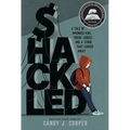 Shackled: A Tale of Wronged Kids, Rogue Judges, and a Town That Looked Away - Hardcover