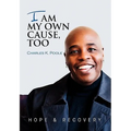 I Am My Own Cause, Too - Hardcover