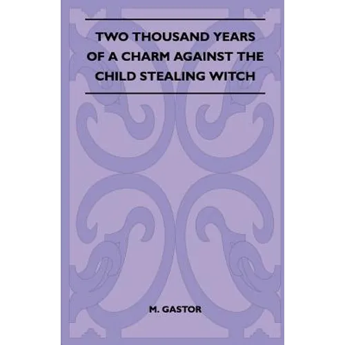 Two Thousand Years of a Charm Against the Child Stealing Witch (Folklore History Series) - Paperback