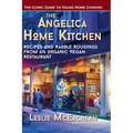 The Angelica Home Kitchen: Recipes and Rabble Rousings from an Organic Vegan Restaurant (Latest Edition) - Hardcover