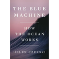 The Blue Machine: How the Ocean Works - Hardcover
