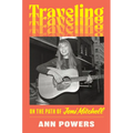 Traveling: On the Path of Joni Mitchell - Hardcover
