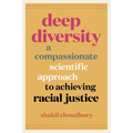 Deep Diversity: A Compassionate, Scientific Approach to Achieving Racial Justice - Hardcover