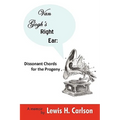Van Gogh's Right Ear: Dissonant Chords for the Progeny: A Memoir - Hardcover