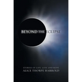 Beyond the Eclipse: Stories of Life, Loss, and Hope - Paperback