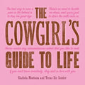 The Cowgirl's Guide to Life - Hardcover